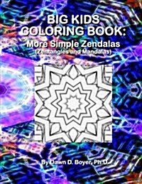 Big Kids Coloring Book: More Simple Zendalas (Zentangled Mandalas) (Paperback)
