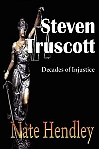 Steven Truscott: Decades of Injustice (Paperback, 2, Revised)