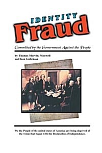 Identity Fraud: Committed by the Government Against the People (Paperback)