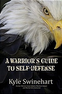 A Warriors Guide to Self-Defense (Paperback)