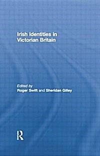 Irish Identities in Victorian Britain (Paperback)