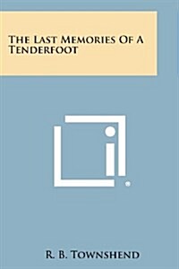 The Last Memories of a Tenderfoot (Paperback)