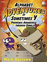 Alphabet Adventures of Sometimes y: Phonemic Awareness Through Song (Paperback)