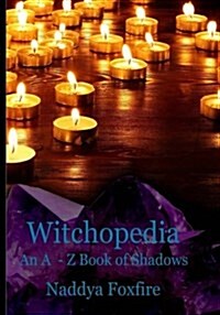 Witchopedia: An A to Z Book of Shadows (Paperback)