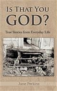 Is That You, God?: True Stories from Everyday Life (Hardcover)