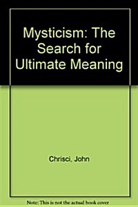 Mysticism: The Search for Ultimate Meaning (Paperback)