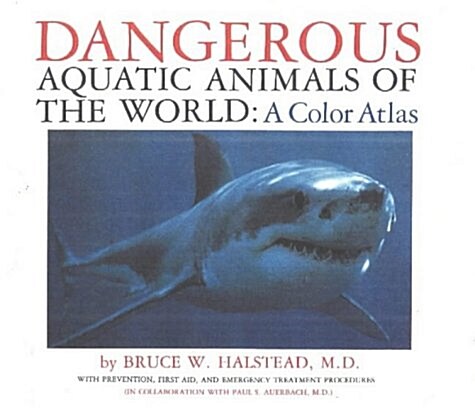 Dangerous Aquatic Animals of the World (Hardcover)