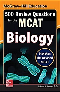 McGraw-Hill Education 500 Review Questions for the MCAT: Biology (Paperback, 2)