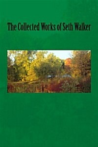 The Collected Works of Seth Walker (Paperback)