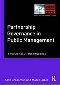 Partnership Governance in Public Management : A Public Solutions Handbook (Paperback)