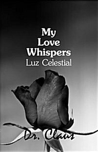 My Love Whispers Luz Celestial (Paperback)