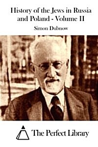 History of the Jews in Russia and Poland - Volume II (Paperback)