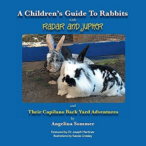 A Childrens Guide for Rabbits with Radar and Jupiter and Their Capilano Back Yard Adventures (Paperback)