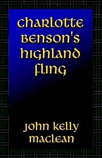 Charlotte Bensons Highland Fling (Paperback)