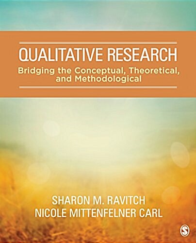 Qualitative Research: Bridging the Conceptual, Theoretical, and Methodological (Paperback)