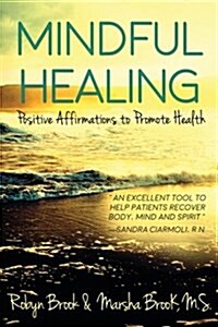 Mindful Healing (Large Print): Positive Affirmations to Promote Health (Paperback)