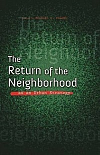 The Return of the Neighborhood as an Urban Strategy (Paperback)