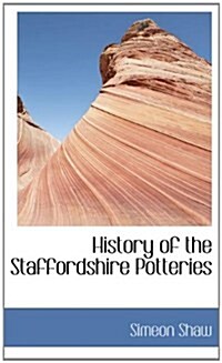 History of the Staffordshire Potteries (Paperback)