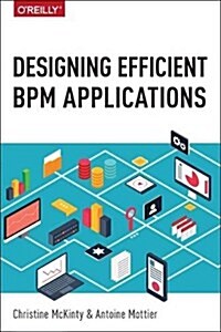 Designing Efficient Bpm Applications: A Process-Based Guide for Beginners (Paperback)
