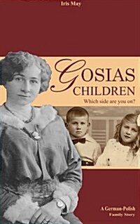 Gosias Children: A German-Polish Family History (Paperback)