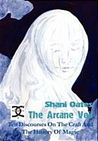 The Arcane Veil : Ten Discourses On The Craft And The History Of Magic (Hardcover, Large print ed)