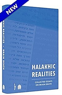 Halakhic Realities: Collected Essays on Brain Death (Hardcover)