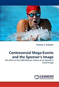Controversial Mega-Events and the Sponsors Image (Paperback)