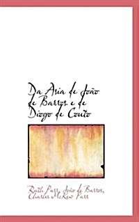 Da Asia de Joao de Barros E de Diogo de Couto (Paperback)