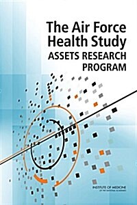 The Air Force Health Study Assets Research Program (Paperback)