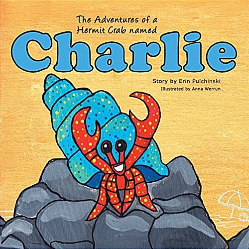 The Adventures of a Hermit Crab Named Charlie (Paperback)