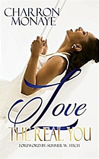 Love The Real You: Uncovering your WHY & Affirming Youre Enough (Paperback)