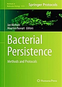 Bacterial Persistence: Methods and Protocols (Hardcover, 2016)