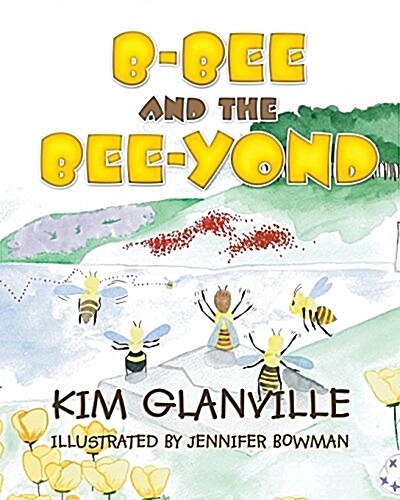 B-Bee and the Bee-Yond (Paperback)