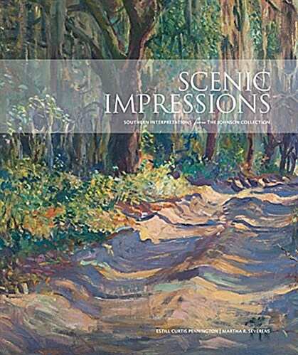 Scenic Impressions: Southern Interpretations from the Johnson Collection (Hardcover)