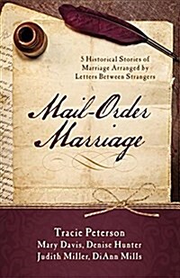 Mail-Order Marriage: 5 Historical Stories of Marriage Arranged by Letters Between Strangers (Paperback)