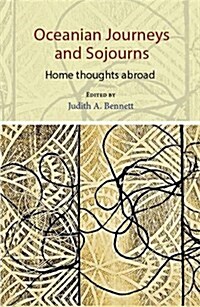 Oceanian Journeys and Sojourns: Home Thoughts Abroad (Paperback)