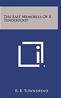 The Last Memories of a Tenderfoot (Hardcover)