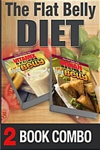 Indian Recipes for a Flat Belly and Vitamix Recipes for a Flat Belly: 2 Book Combo (Paperback)