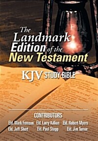The Landmark Edition of the New Testament (KJV Study Bible): KJV Study Bible (Hardcover)