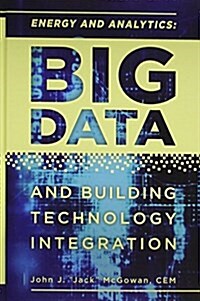 Energy and Analytics: Big Data and Building Technology Integration (Hardcover)