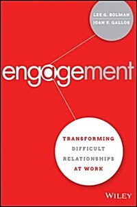 Engagement: Transforming Difficult Relationships at Work (Hardcover)