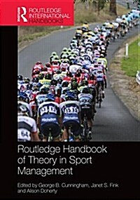 Routledge Handbook of Theory in Sport Management (Hardcover)