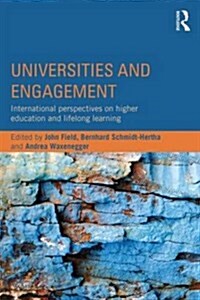 Universities and Engagement : International Perspectives on Higher Education and Lifelong Learning (Paperback)