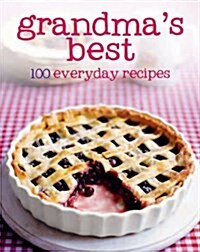 Grandmas Best 100 Recipes (Hardcover)