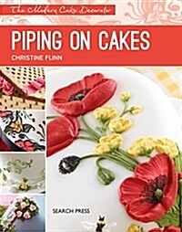 Modern Cake Decorator: Piping on Cakes (Paperback)