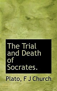 The Trial and Death of Socrates. (Paperback)