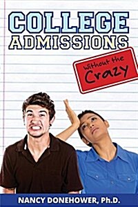 College Admissions Without the Crazy (Paperback)