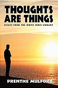 Thoughts Are Things (Paperback)