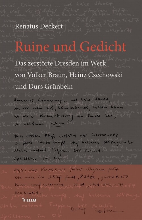 Ruine und Gedicht: Das zerst?te Dresden im Werk von Volker Braun, Heinz Czechowski und Durs Gr?bein (Paperback)