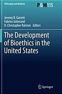 The Development of Bioethics in the United States (Paperback)